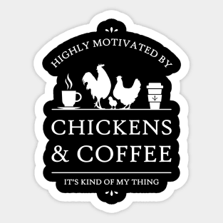 Highly Motivated by Chickens and Coffee - V2 Sticker